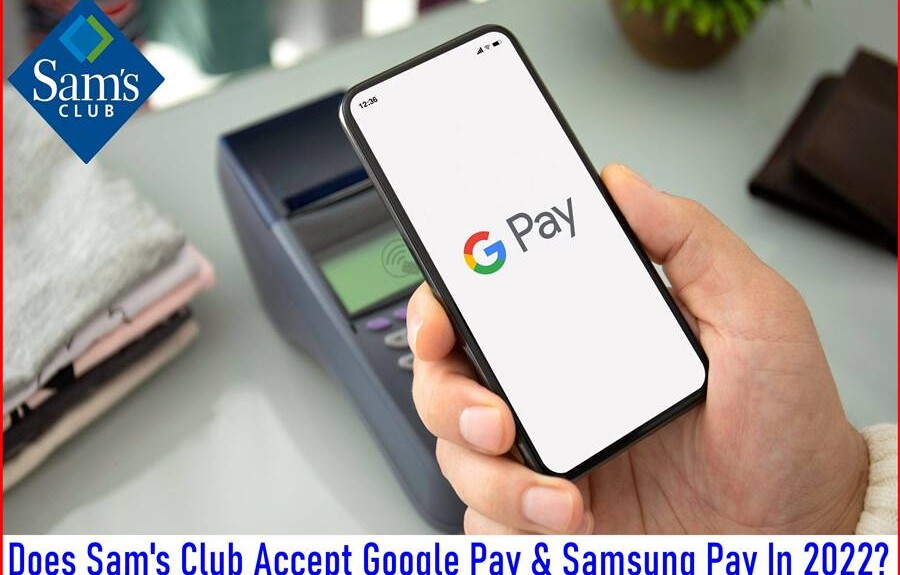 Does Sam's Club Accept Google Pay