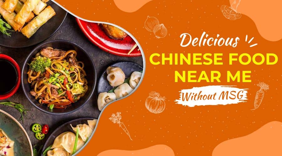 Where can I find Chinese food without MSG near me? [2024]